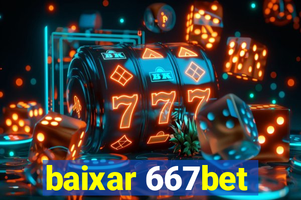 baixar 667bet